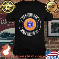 Laborers international union of north america i served my team what did you so shirt