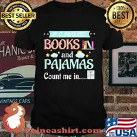 Official If It Involves Books And Pajamas Count Me In Shirt