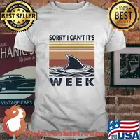 OFFICIAL SORRY I CAN'T IT'S WEEK SHARK VINTAGE RETRO SHIRT