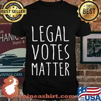 Legal Votes Matter President Trump 2020 Election Shirt
