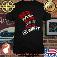 I Do Not Like Ms Here Or There I Do Not Like Ms Anywhere shirt