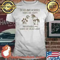 Dogs And Horses Make Me Happy Humans Make My Head Hurt Shirt