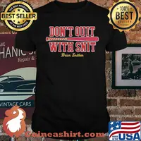 Don’t Quit With Snit Brian Snitker shirt