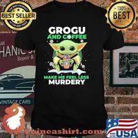 Grogu And Coffee Make Me Feel Less Murdery Baby Yoda Snow Shirt
