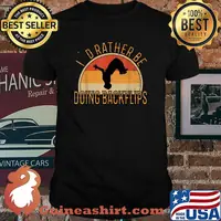 I’d Rather Be Doing Backflips Vintage Shirt