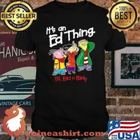 Its an Ed thing Ed Edd and Eddy shirt