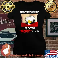 Snoopy and Woodstock I like to stay in bed it’s too peopley outside Laides tee