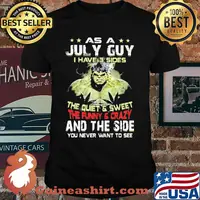 As A July Guy I Have 3 Sides The Quiet Sweet The Funny Crazy And The Side Monster Shirt