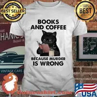 Books And Coffee Because Murder Is Wrong Cat Shirt