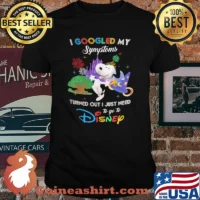 I Googled My Symptoms Turns Out I Just Need To Go To Disney Snoopy Shirt
