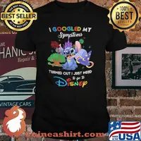 I Googled My Symptoms Turns Out I Just Need To Go To Disney Stitch Shirt