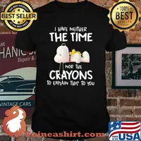 I Have Neither The Time Nor The Crayons To Explain This To You Snoopy Shirt