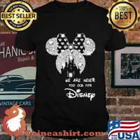 We Are Never Too Old For Disney Minne Diamond Shirt