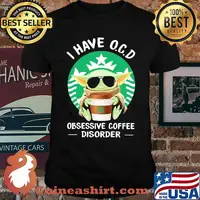 I have OCD obsessive coffee disorder yoda shirt