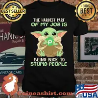 The hardest part of my job is being nice to stupid people baby yoda Publix logo shirt