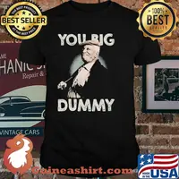You big dummy shirt