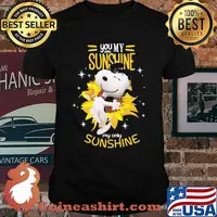 You my are sunshine my only sunshine snoopy sunflower shirt
