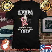 Never Underestimate A Papa Who Is Covered By The Blood Of Jesus And Was Born In July Shirt