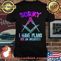 Sorry I have plans I'm an Architect Graduate Architecture T-Shirt