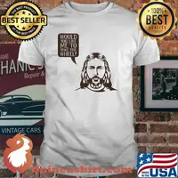 Jesus saying would you like me to take the wheel shirt