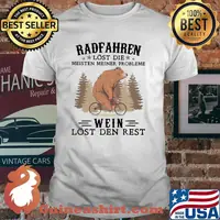 Radfahren Lost Die Meisten Meiner Probleme Wein Lost Den Rest Shirt