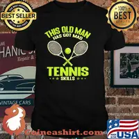 This Old Man Has Got Mad Tennis Skills shirt