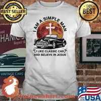 I Am A Simple Man I LIke Classic Car And Believe In Jesus Blood Moon Shirt