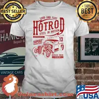 Loud And Fast Hotrod Steel In Motion Authentic Super3 Shirt