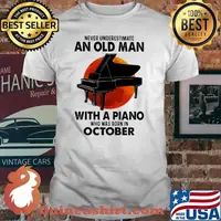 Nver Underestimate An Old Man With A Piano Who Was Born In October Blood moon Shirt