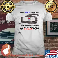 Dear Math Teacher I don't show my work - Ninja way Black Nerd Nation T-Shirt