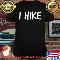 I Hike Hiking and Nature T-Shirt