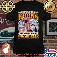 I just want to go riding and ignore all of my aldult problems shirt