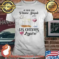 Je suis une femme simple les chevres l'apéro Goat Wine Shirt