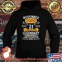November 2000 21 Years Of being Legendary Limited Edition 21st Birthday T-Shirt Hoodie