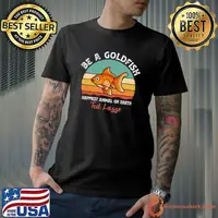Goldfish Lover Be A GoldFish Happiest Animal On Earth vintage T-Shirt