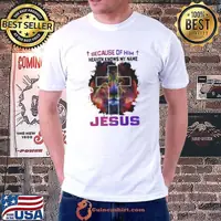 Nice because Of Him Heaven Knows My Name Jesus Lion Shirt