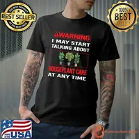 Warning Houseplant Houseplants Indoor Plant Plants T-Shirt