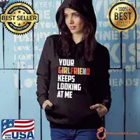 Awesome Your Girlfriend Keeps Looking At Me For Men T-Shirt