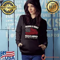 Best freedom is Fragile Wake Up America Before it's Too Late T-Shirt Hoodie