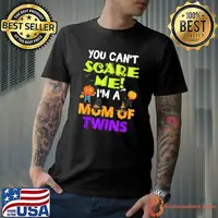 Funny Halloween You Cant Scare Me Im A Mom Of Twins T-Shirt