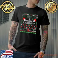 Nice i Prefer Halloween Christmas Sweater Best Ugly X-mas Sweater T-Shirt