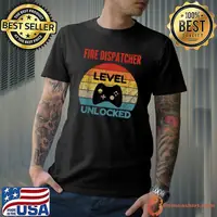 Fire Dispatcher Level Unlocked - Gamer Gift For Starting New T-Shirt