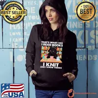 Official That Is What I Do I Read Books I Knit And I Know Things Shirt