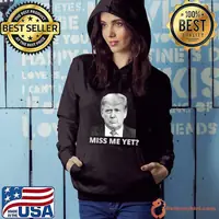 President Donald Trump Miss Me Yet Funny Political 2024 T-Shirt