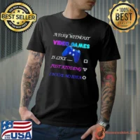 A Day Without Video Games T-Shirt