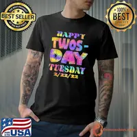 Happy Twosday Tuesday February 22nd 2022 Funny 22222 Gifts T-Shirt
