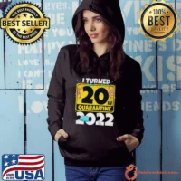 I turned 20 in quarantine 2022 birthday shirt