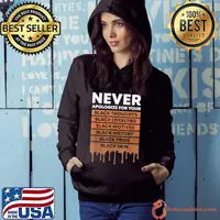 Never Apologize For Your Blackness Black History Month BHM T-Shirt