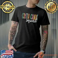 Best Sixth Grade Squad Teacher T-shirt
