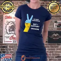I'm not ukrainian but I support Ukraine shirt